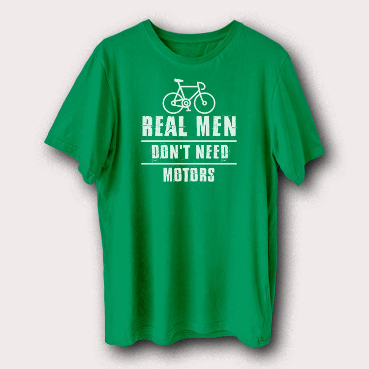 Real Men Don't Need Motors Bicycle Cycling Men's T-Shirt