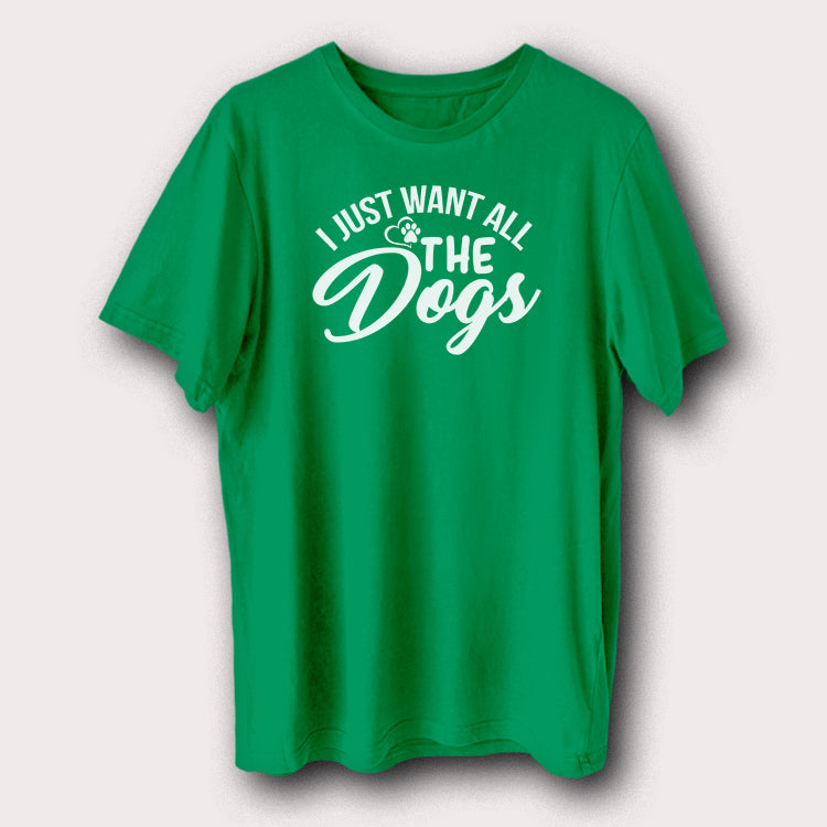I Just Want All The Dogs Pet Animal Men's T-Shirt