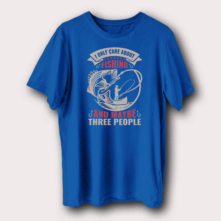 I Only Care About Fishing & Maybe Three People Fishing Men's T-Shirt