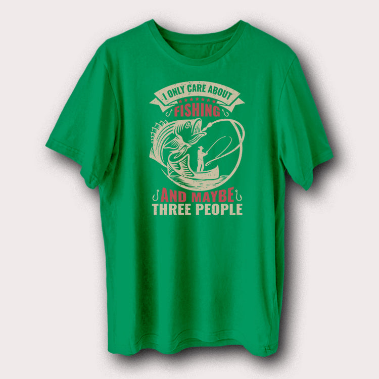 I Only Care About Fishing & Maybe Three People Fishing Men's T-Shirt
