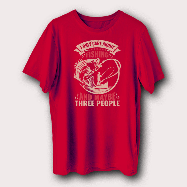 I Only Care About Fishing & Maybe Three People Fishing Men's T-Shirt