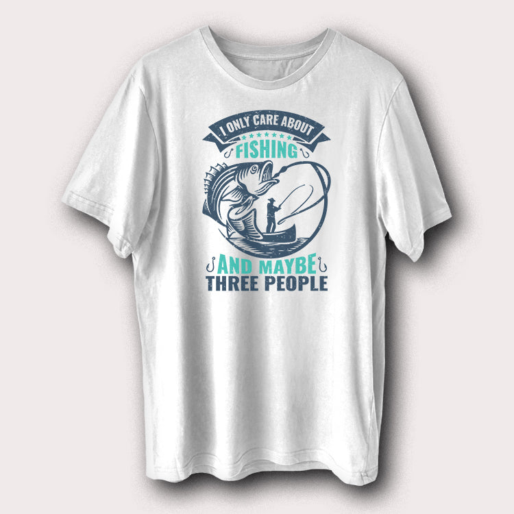 I Only Care About Fishing & Maybe Three People Fishing Men's T-Shirt