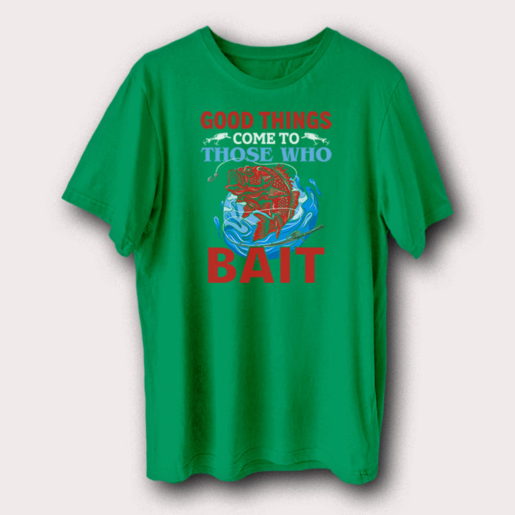 Good Things Come To Those Who Bait Funny Fishing Men's T-Shirt