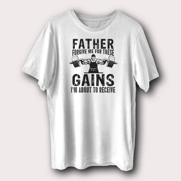 Father Forgive Gains I'm About To Receive Gym Bodybuilding Weight Lifting Men's T-Shirt