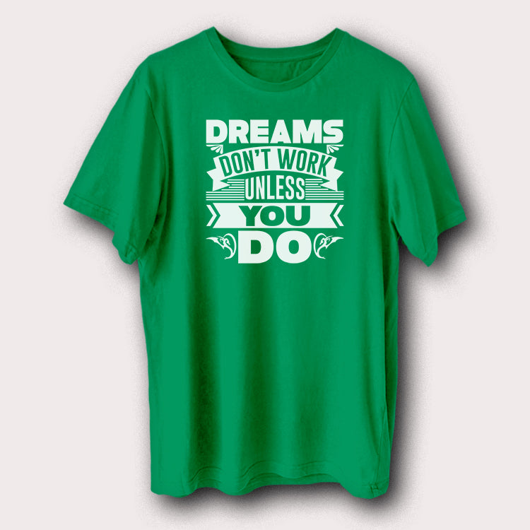Dreams Don't Work Unless You Do Motivational Quote Men's T-Shirt