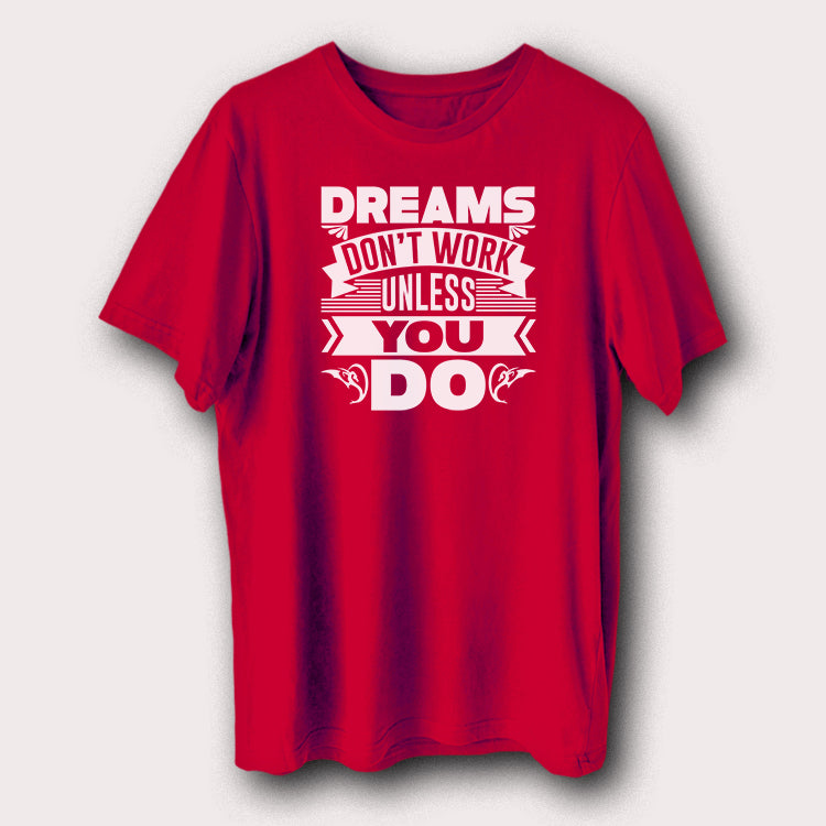 Dreams Don't Work Unless You Do Motivational Quote Men's T-Shirt