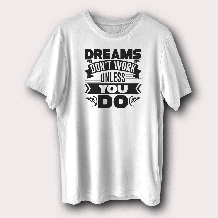 Dreams Don't Work Unless You Do Motivational Quote Men's T-Shirt