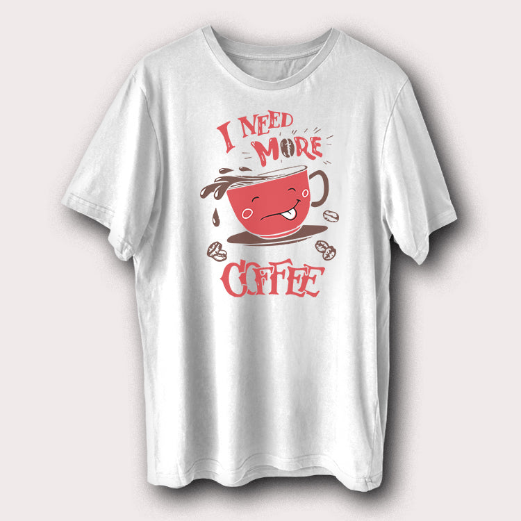 I Need More Coffee Funny Mug Coffee Lover Men's T-Shirt