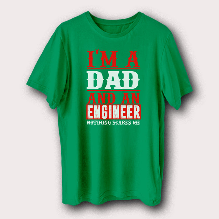 I’m A Dad And An Engineer Nothing Scares Me Father Men's T-Shirt