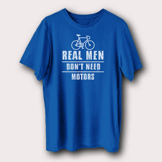 Real Men Don't Need Motors Bicycle Cycling Men's T-Shirt