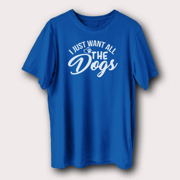 I Just Want All The Dogs Pet Animal Men's T-Shirt