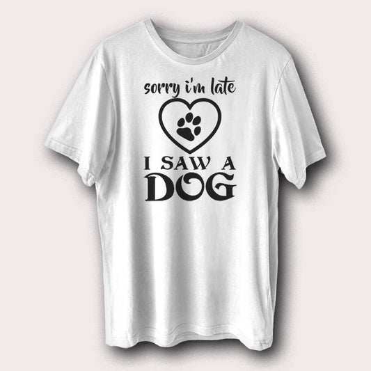 Sorry I'm Late, I Saw A Dog Pet Animal Men's T-Shirt