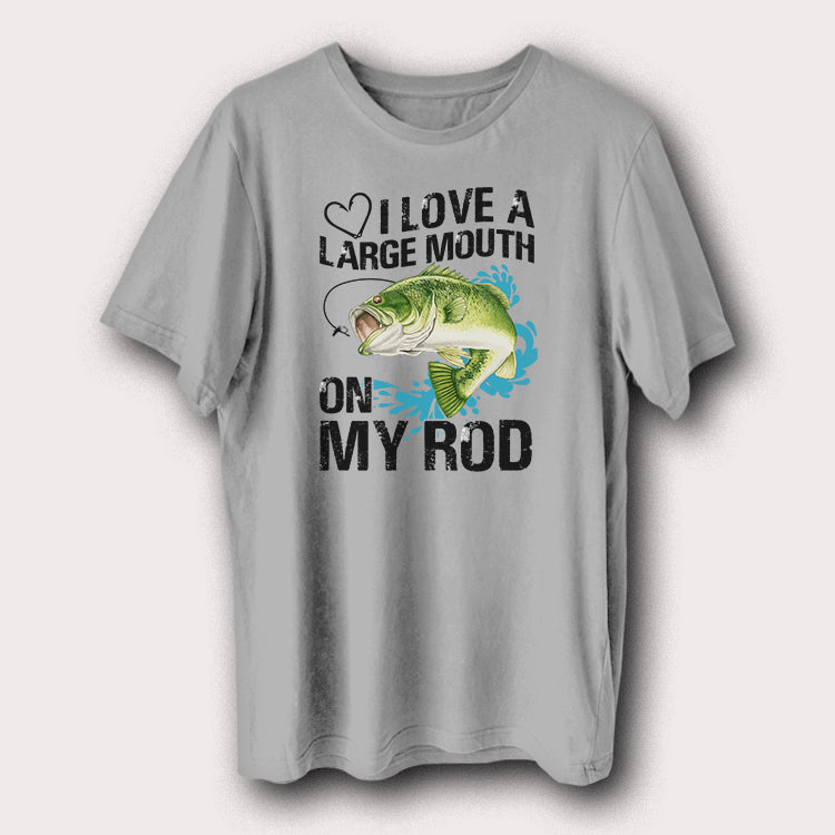 I Love A Large Mouth On My Rod Fishing Men's T-Shirt