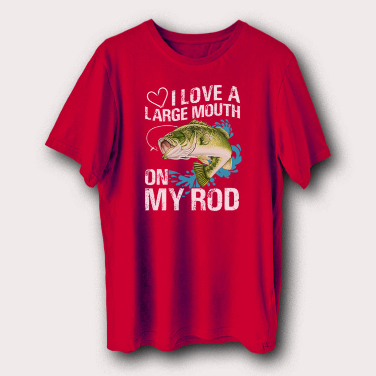 I Love A Large Mouth On My Rod Fishing Men's T-Shirt