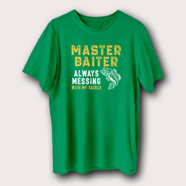 Master Baiter Always Messing With My Tackle Fishing Men's T-Shirt