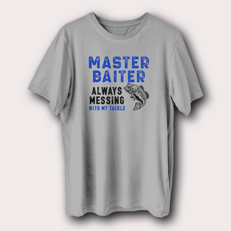 Master Baiter Always Messing With My Tackle Fishing Men's T-Shirt