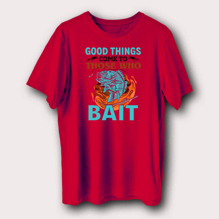 Good Things Come To Those Who Bait Funny Fishing Men's T-Shirt