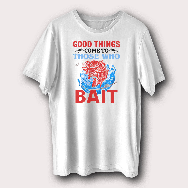 Good Things Come To Those Who Bait Funny Fishing Men's T-Shirt