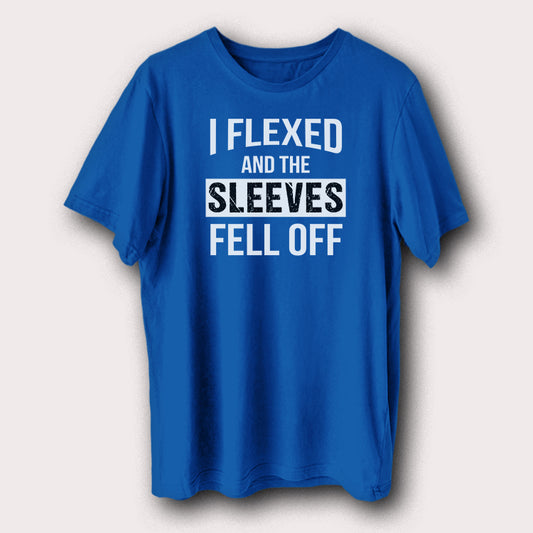 I Flexed And The Sleeves Fell Off Gym Bodybuilding Weight Lifting Men's T-Shirt