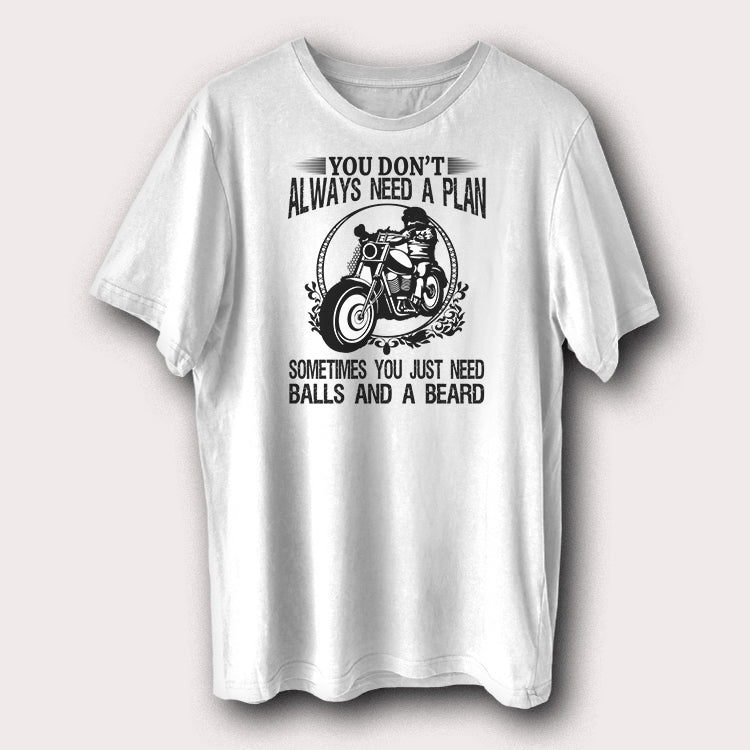 You Don't Always Need A Plan Motorcycles Biker Men's T-Shirt