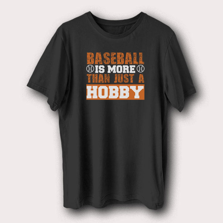 Baseball Is More Than Just A Hobby Baseball Fan Men's T-Shirt