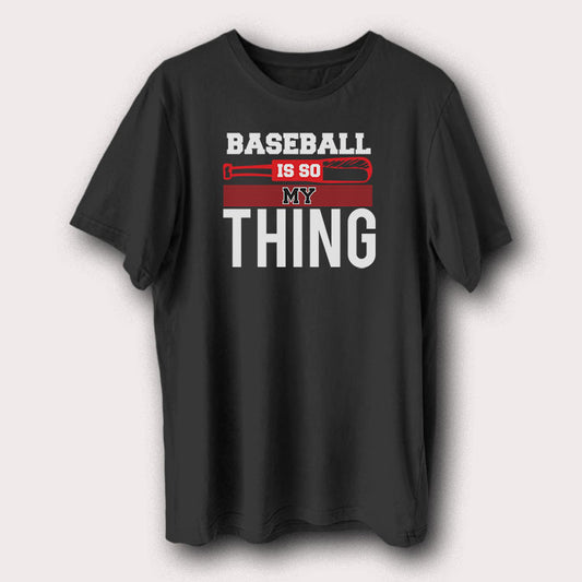Baseball Is So My Thing Baseball Player Fan Men's T-Shirt