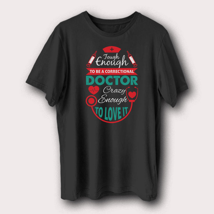 Tough Enough To Be Correctional Doctor Hospital Medical Men's T-Shirt