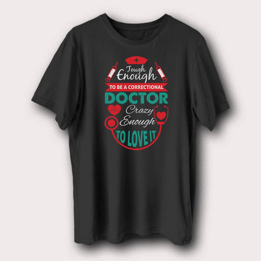 Tough Enough To Be Correctional Doctor Hospital Medical Men's T-Shirt