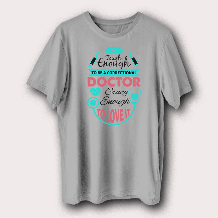 Tough Enough To Be Correctional Doctor Hospital Medical Men's T-Shirt