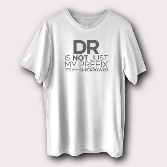 Doctor Is Not Just My Prefix It's My Superpower Doctor Hospital Medical Men's T-Shirt