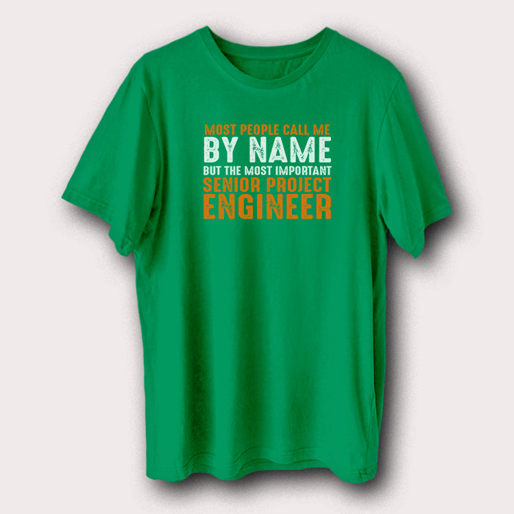 People Call Me By Name Senior Project Engineer Men's T-Shirt
