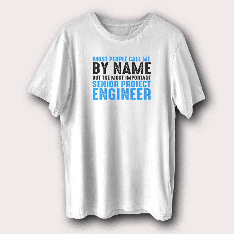 People Call Me By Name Senior Project Engineer Men's T-Shirt